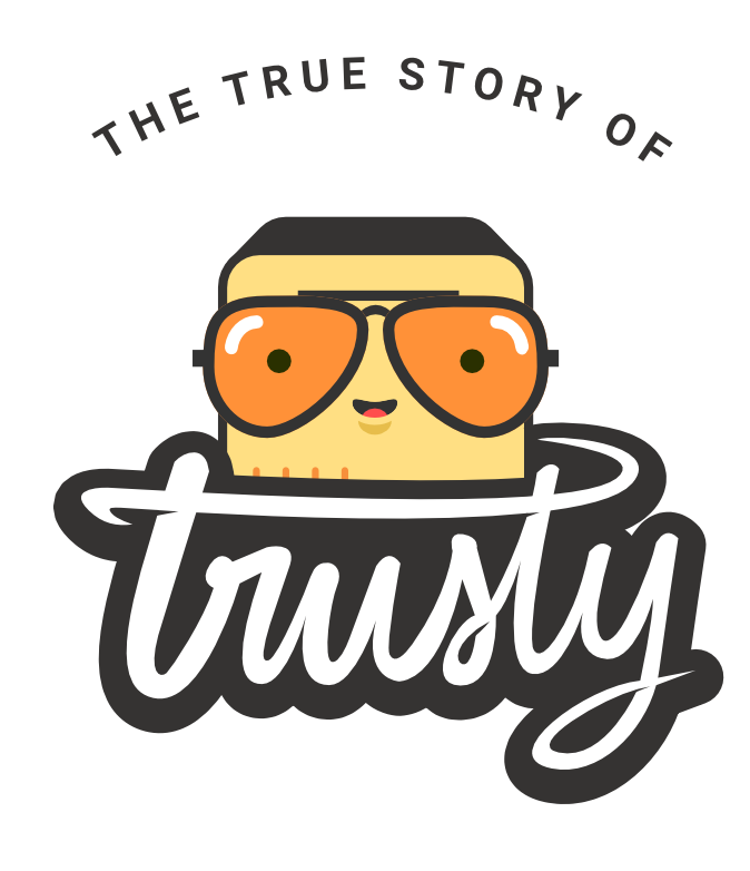 Image of mascot trusty, with text, the true story of Trusty
